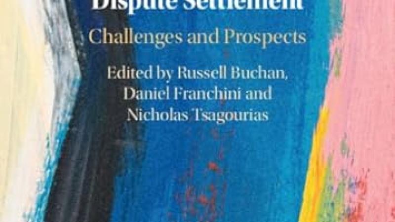 Buchan, R., D. Franchini and N. Tsagourias (eds.), The Changing Character of International Dispute Settlement: Challenges and Prospects, Cambridge, Cambridge University Press, 2024.