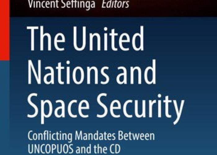 Froehlich, A. and Seffinga, V. (eds.), The United Nations and Space Security: Conflicting Mandates between UNCOPUOS and the CD, Cham, Springer, 2020.
