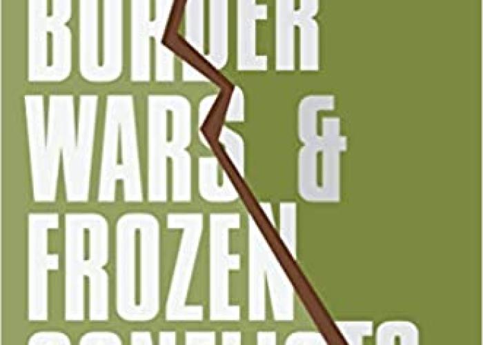 Coyle, J.J., Russia's Border Wars and Frozen Conflicts, 2018