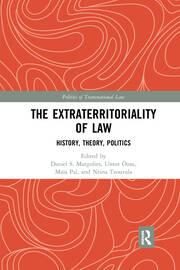 Margolies D.S., (et al), The extraterritoriality of law: history, theory, politics, Abingdon, Oxon : New York, NY, Routledge, 2019.