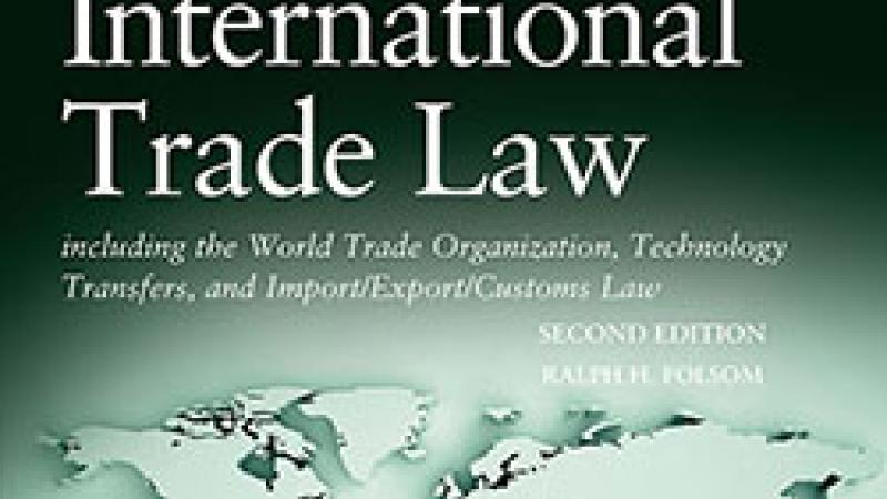 Book|Folsom|International Trade Law Including the WTO Technology Transfers and Import Export Customs Law|Peace Palace Library