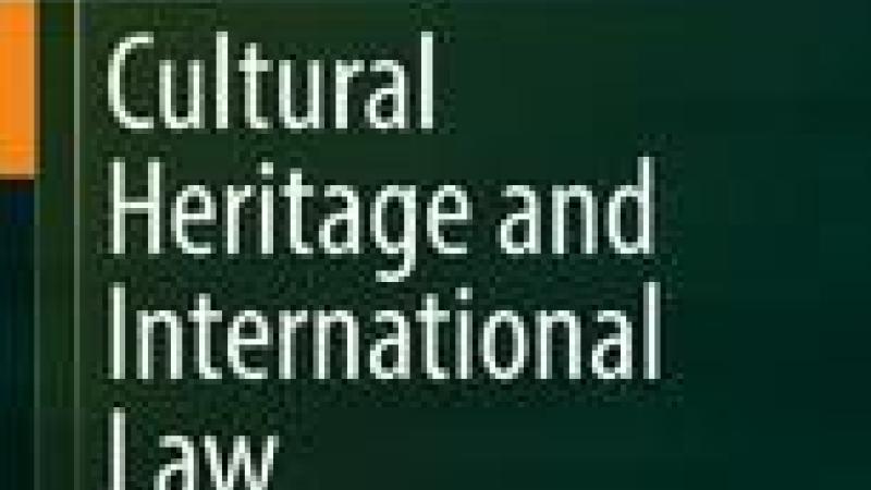 Book|Lagrange|Cultural Heritage and International Law Objects Means and Ends of International Protection|Peace Palace Library