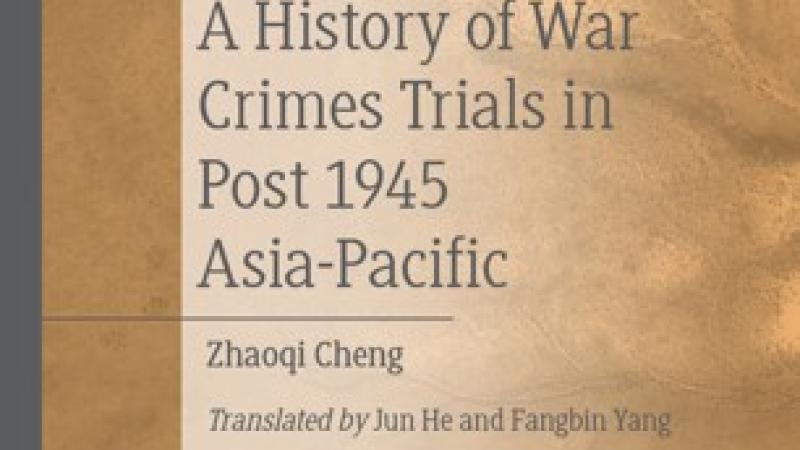 Cheng, Z., A History of War Crimes Trials in Post 1945 Asia-Pacific, 2019