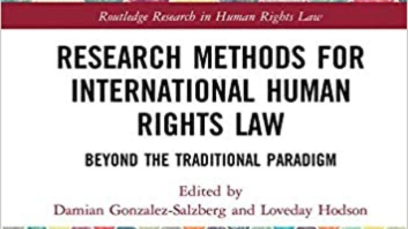 Gonzalez-Salzberg D.A., Hodson, L. (Eds.), Research Methods for International Human Rights Law. Beyond the Traditional Paradigm, 2020. 