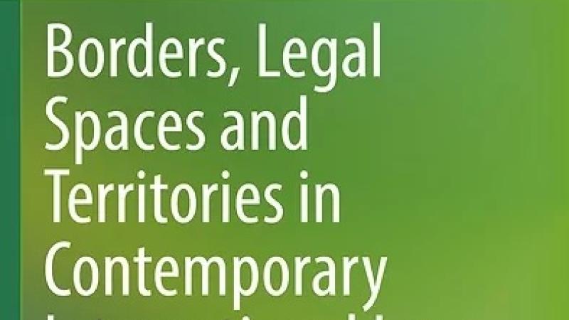 Natoli, T. and A. Riccardi, Borders, Legal Spaces and Territories in Contemporary International Law: Within and Beyond, 2019