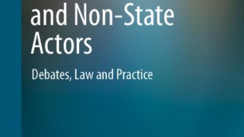 Heffes, E., Kotlik, M.D. and Ventura, M.J. (eds.), International Humanitarian Law and Non-State Actors: Debates, Law and Practice, The Hague, Asser Press, 2020.