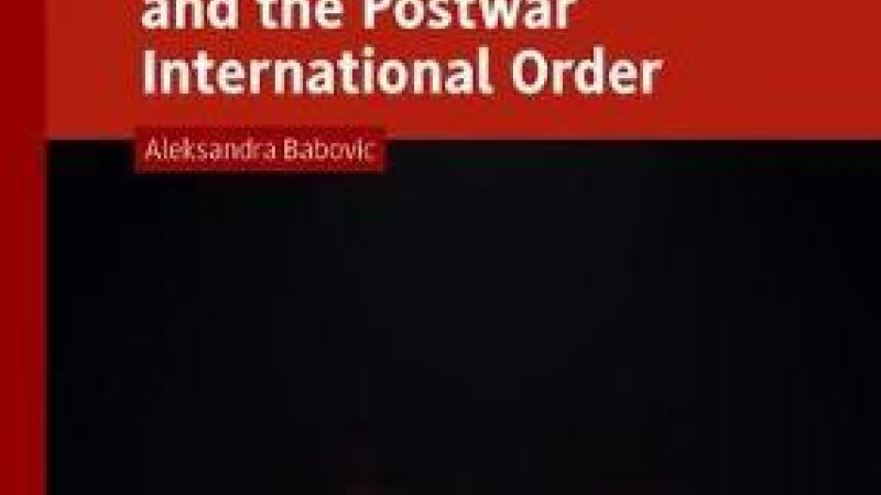 Babovic, A.,  The Tokyo Trial, Justice, and the Postwar International Order, 2019