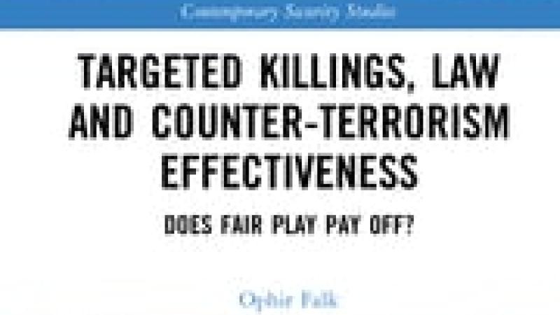 Falk, O., Targeted killings, law and counter-terrorism effectiveness. Does fair play pay off?, 2021