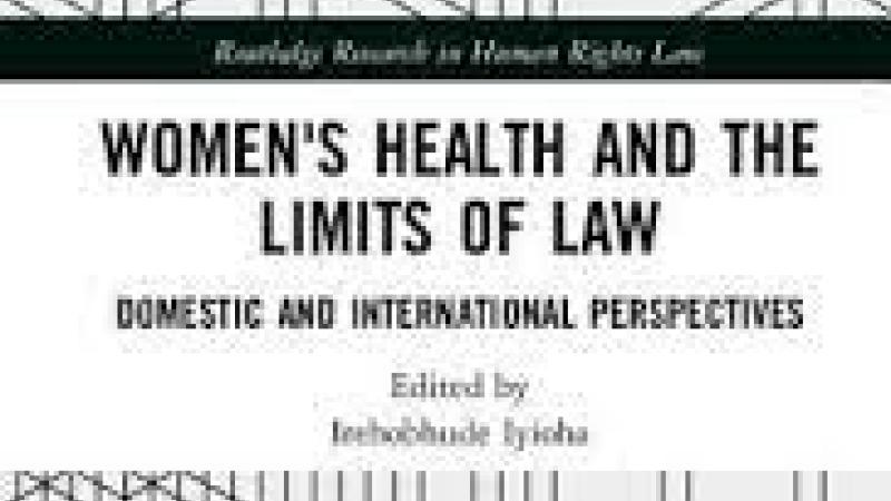 Iyioha, I., Women's Health and the Limits of Law : domestic and international Perspectives, 2020