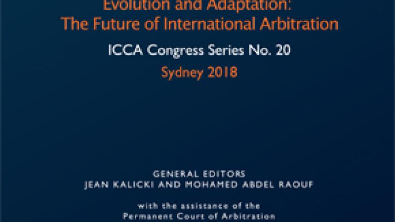 Kalicki, J. and Raouf, M.A. (eds.), with the assistance of the Permanent Court of Arbitration, Evolution and Adaptation: the Future of International Arbitration, (ICCA congress series no. 20.), Alphen aan den Rijn, Kluwer Law International, 2020.