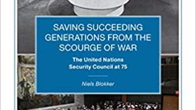 Blokker, N., Saving Succeeding Generations from the Scourge of War: the United Nations Security Council at 75, 2021