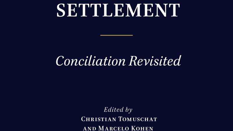 Tomuschat, C., Kohen, M. (ed.), Flexibility in International Dispute Settlement. Conciliation Revisited, 2020