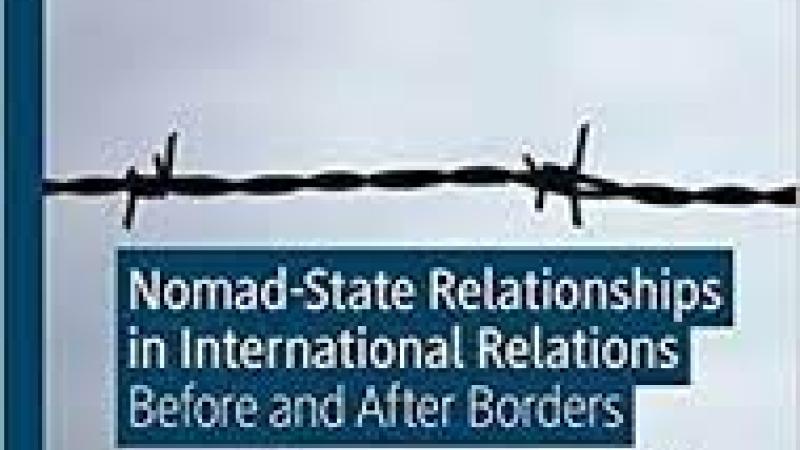 Levin‎, J. (ed.), Nomad-state Relationships in International Relations. Before and After Borders, 2020
