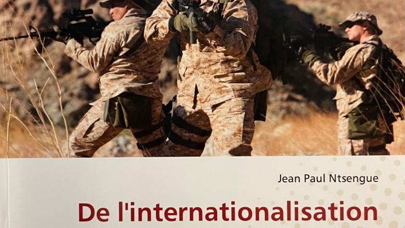 Ntsengue, J.P., De l'internationalisation des guerres: causes et conséquences hier, aujourd'hui et demain, 2021
