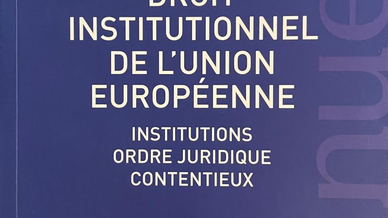 Boutayeb, C., Droit institutionnel de l'Union européenne: institutions, ordre juridique, contentieux, 2021