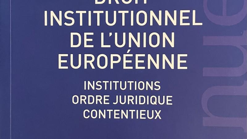 Boutayeb, C., Droit institutionnel de l'Union européenne: institutions, ordre juridique, contentieux, 2021