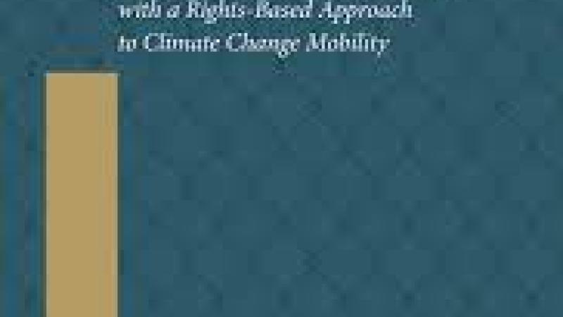 Dawson, G.M., and R. Laut, "Humans on the Move : Integrating an Adaptive Approach with a Rights-based Approach to Climate Change Mobility", Brill Nijhoff, 2022
