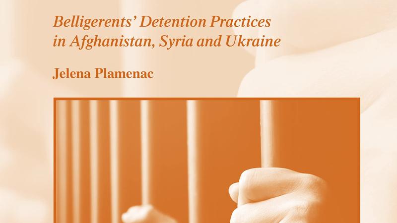 Unravelling Unlawful Confinement in Contemporary Armed Conflicts, 2022