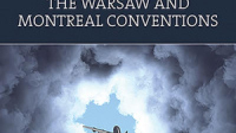 Cluxton, D., Aviation Law Cause of Action Exclusivity in the Warsaw and Montreal Conventions, Cheltenham, UK, Edward Elgar Publishing, 2022.