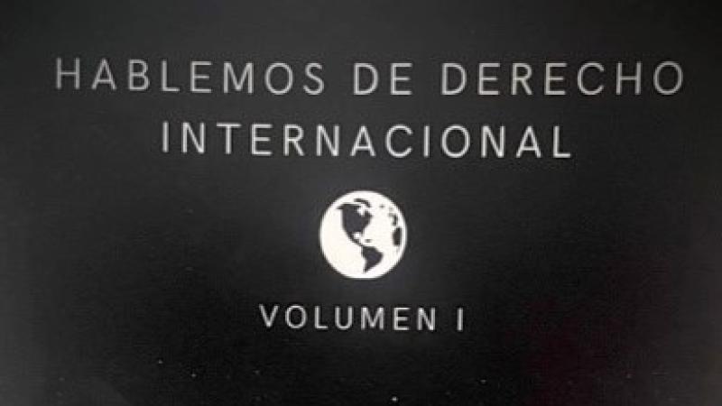 Hablemos de derecho internacional Volume I