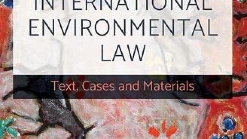 Fitzmaurice, M., International Environmental Law: Text, Cases and Materials, 2022