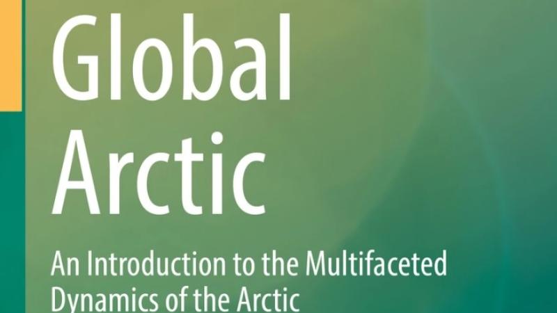 Finger/Rekvig, Global Arctic: An Introduction to the Multifaceted Dynamics of the Arctic, 2022