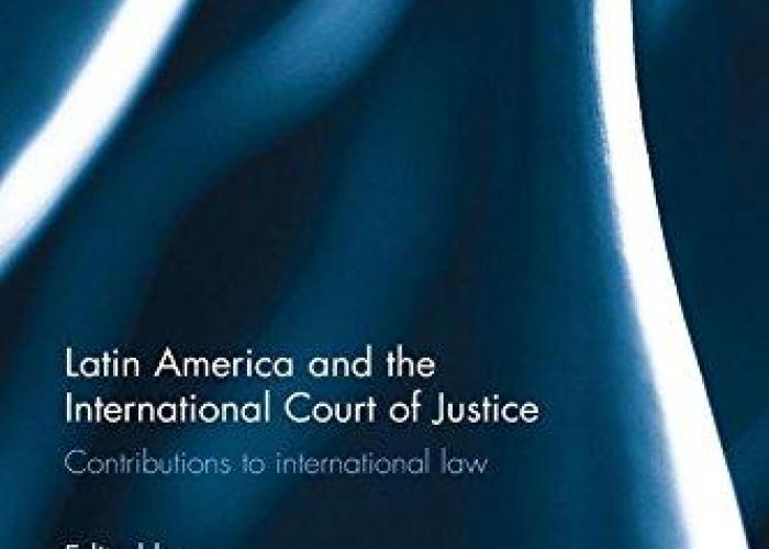 Book|Wojcikiewicz Almeida|Latin America and the International Court of Justice Contributions to International Law|Peace Palace Library