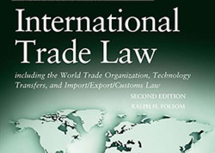 Book|Folsom|International Trade Law Including the WTO Technology Transfers and Import Export Customs Law|Peace Palace Library