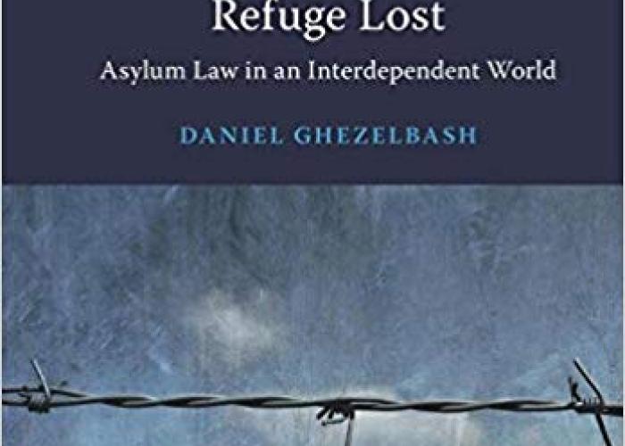 Book|Ghezelbash|Refuge Lost Asylum Law in an Interdependent World|Peace Palace Library