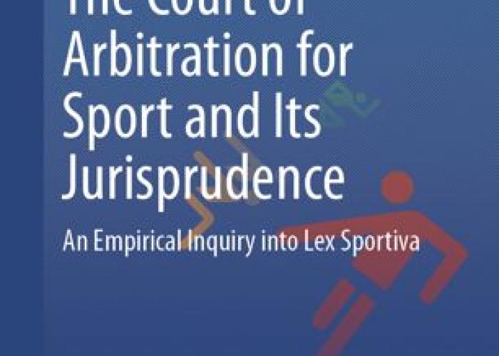 Book|Lindholm|The Court of Arbitration for Sport and Its Jurisprudence An Empirical Inquiry into Lex Sportiva|Peace Palace Library
