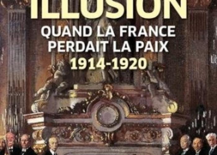 Book|Soutou|La grande illusion. Quand la France perdait la paix 1914-1920|Peace Palace Library