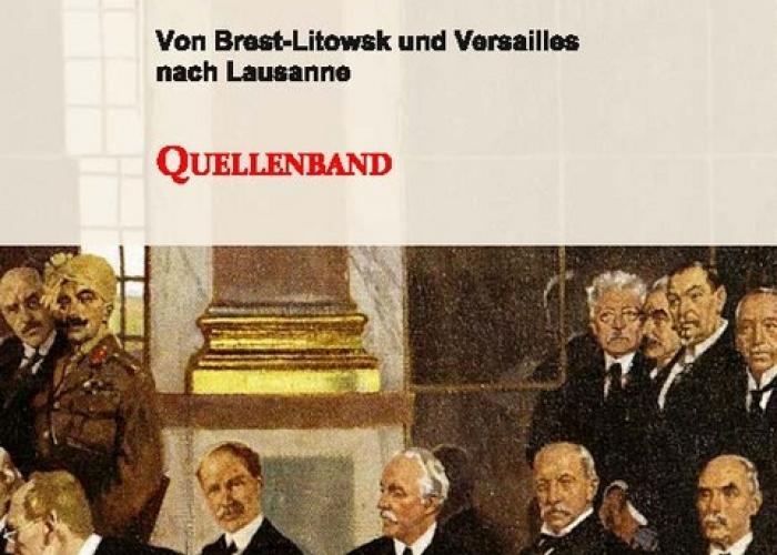 Deutschlands Friedensverträge nach dem I. Weltkrieg: von Brest-Litowsk und Versailles nach Lausanne: Quellenband, 2019