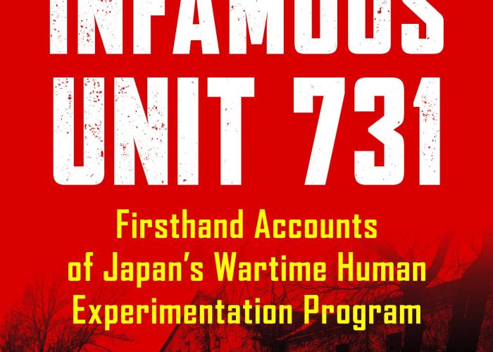 Gold, H., Japan's infamous Unit 731: Firsthand Accounts of Japan's Wartime Human Experimentation Program, 2019