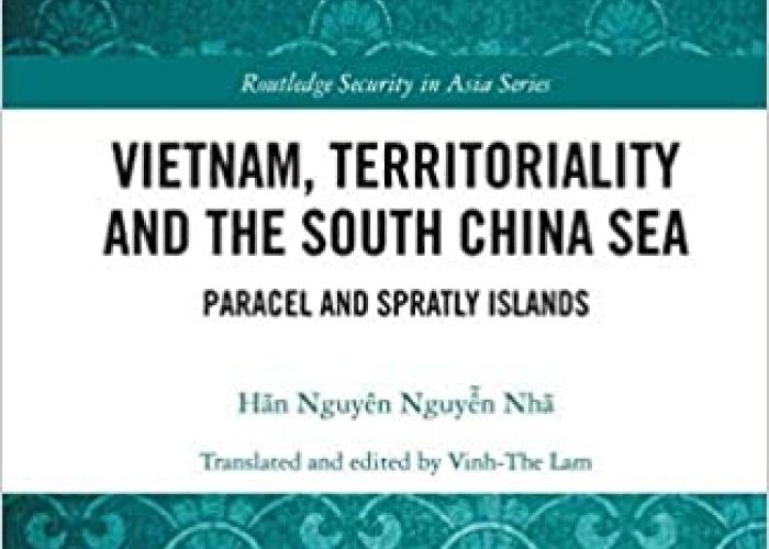 Nguyẽ̂n Nhã, H.N. and V.-T. Lam, Vietnam, Territoriality and the South China Sea: Paracel and Spratly Islands, 2019