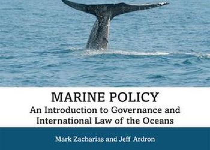 Zacharias, M. and Ardron, J., Marine Policy: an Introduction to Governance and International Law of the Oceans, Second edition, London, Earthscan from Routledge, Taylor & Francis Group, 2020.