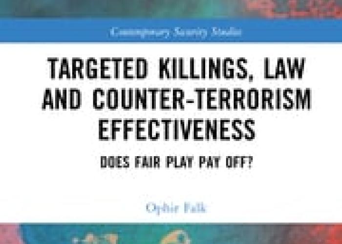 Falk, O., Targeted killings, law and counter-terrorism effectiveness. Does fair play pay off?, 2021