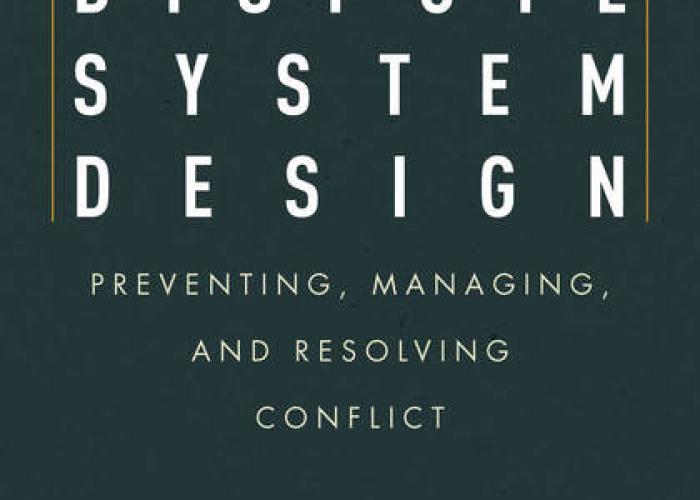 Amsler, L.B.,  J.K. Martinez, S.E. Smith, Dispute System Design. Preventing, Managing, and Resolving Conflict, 2020