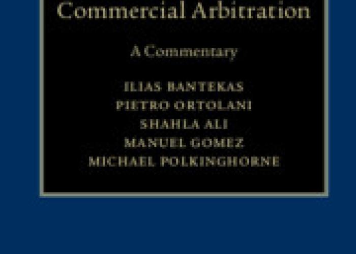 Bantekas, I., Ortolani, P., Ali, S., Gómez, M.A. and Polkinghorne, M., UNCITRAL Model Law on International Commercial Arbitration: a commentary Cambridge, Cambridge University Press, 2020.