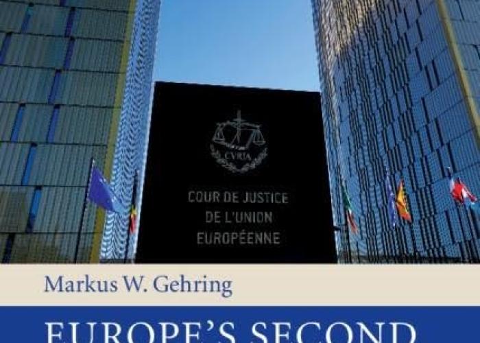 Gehring, M.W., Europe's Second Constitution: Crisis, Courts and Community, Cambridge, Cambridge University Press, 2020.
