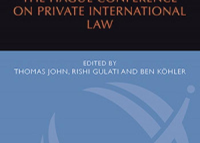 The Elgar Companion to the Hague Conference on Private International Law / Thomas John, Rishi Gulati, Ben Koehler, 2020.