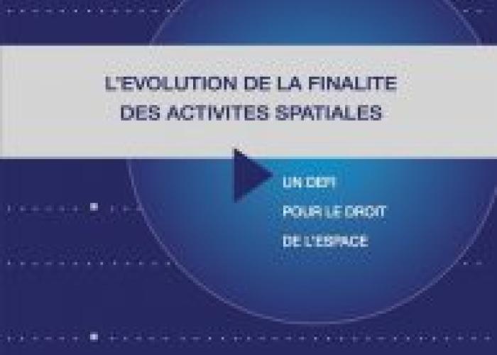 Dongar-L'évolution de la finalité des activités spatiales: un défi pour le droit de l'espace