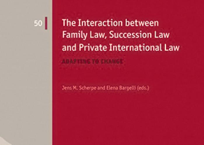 Scherpe-Bargelli-The interaction between family law, succession law and private international law : adapting to change, 2021.