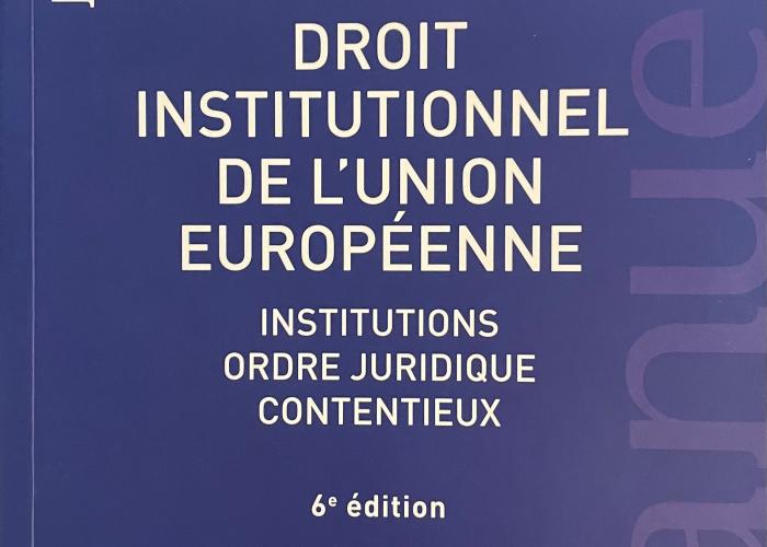 Boutayeb, C., Droit institutionnel de l'Union européenne: institutions, ordre juridique, contentieux, 2021