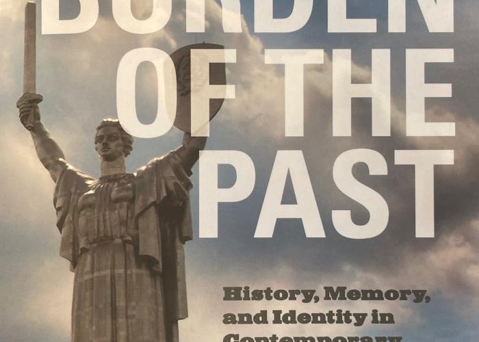 Wylegała/Głowacka-Grajper, The Burden of the Past: History, Memory and Identity in Contemporary Ukraine, 2020