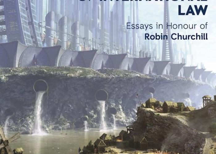 Hartmann, J. and Khaliq, U. (eds.), The Achievements of International Law: Essays in Honour of Robin Churchill, 2021