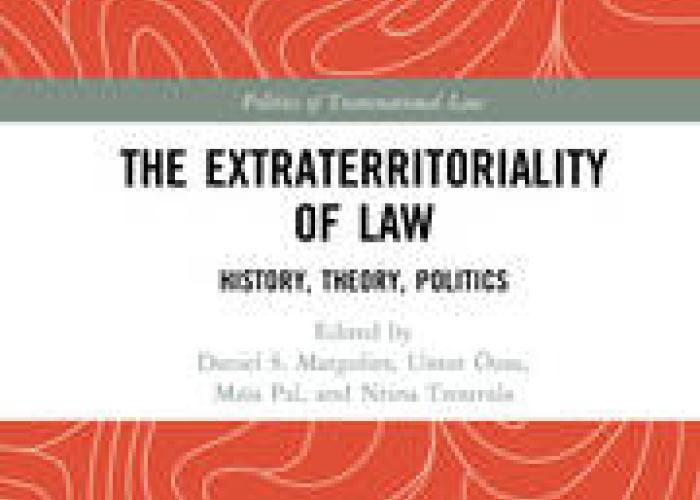 Margolies D.S., (et al), The extraterritoriality of law: history, theory, politics, Abingdon, Oxon : New York, NY, Routledge, 2019.