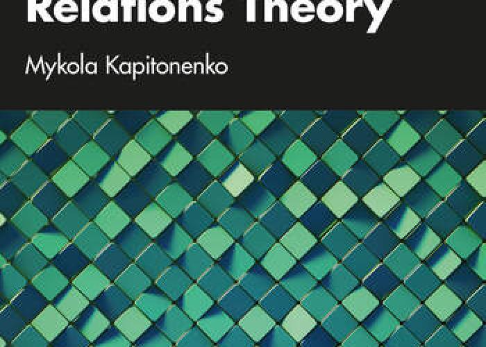 Kapitonenko, M., International Relations Theory, Abingdon, Routledge, 2022.