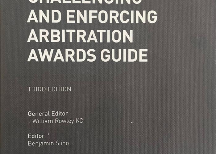 Rowley, J.W. and B. Siino (eds), Challenging and Enforcing Arbitration Awards Guide, Third Edition, London, Law Business Research Ltd., 2023.